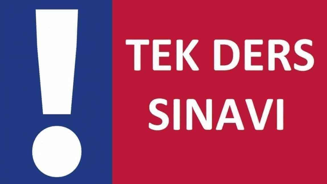 Tek Ders Sınavı 25.06.2025 Çarşamba Günü Yapılacaktır.
